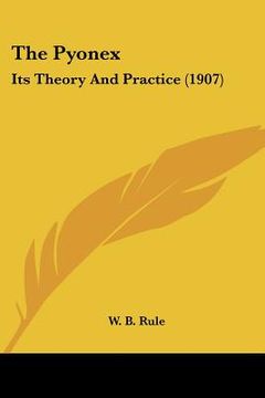 portada the pyonex: its theory and practice (1907) (in English)