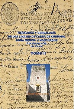portada Heráldica y Genealogía de Cabra de Córdoba, Doña Mencía y Monturque y de sus Enlaces (Ss. Xv-Xix). Tomo ii