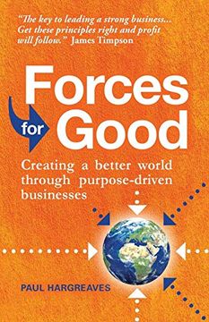 portada Forces for Good: Creating a Better World Through Purpose-Driven Businesses (en Inglés)