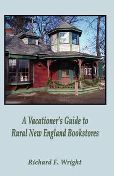 portada a vacationer's guide to rural new england bookstores (en Inglés)