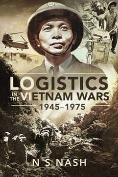 portada Logistics in the Vietnam Wars, 1945-1975 (en Inglés)
