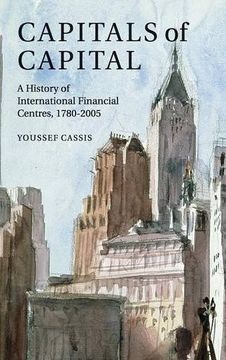 portada Capitals of Capital: A History of International Financial Centres, 1780-2005 (en Inglés)