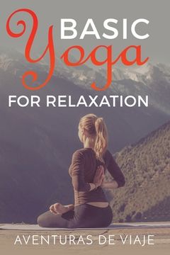 portada Basic Yoga for Relaxation: Yoga Therapy for Stress Relief and Relaxation 