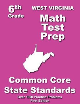 portada West Virginia 6th Grade Math Test Prep: Common Core Learning Standards (en Inglés)