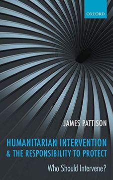portada Humanitarian Intervention and the Responsibility to Protect: Who Should Intervene? (en Inglés)