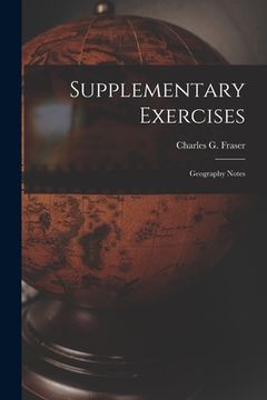 portada Supplementary Exercises [microform]: Geography Notes (en Inglés)