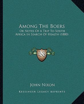 portada among the boers: or notes of a trip to south africa in search of health (1880or notes of a trip to south africa in search of health (18