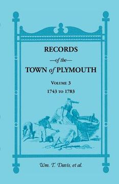 portada Records of the Town of Plymouth, Volume 3 1743-1783 (en Inglés)