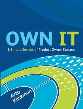 portada OWN IT - 8 Simple Secrets of Product Owner Success (en Inglés)