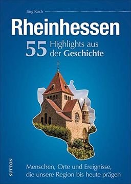 portada Rheinhessen. 55 Highlights aus der Geschichte (en Alemán)