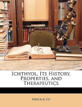 portada ichthyol, its history, properties, and therapeutics