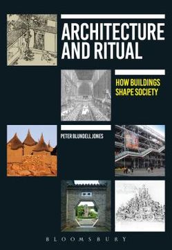 portada Architecture and Ritual: How Buildings Shape Society