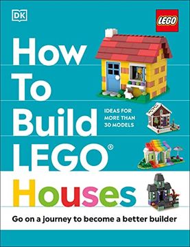 portada How to Build Lego Houses: Go on a Journey to Become a Better Builder (in English)