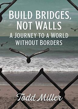 portada Build Bridges, not Walls: A Journey to a World Without Borders (City Lights Open Media) (en Inglés)