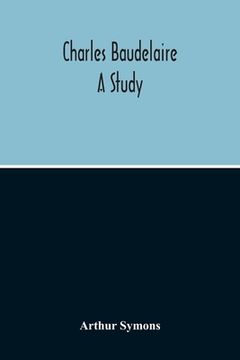 portada Charles Baudelaire: A Study (en Inglés)