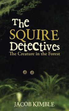 portada The Squire Detectives: The Creature in the Forest (en Inglés)