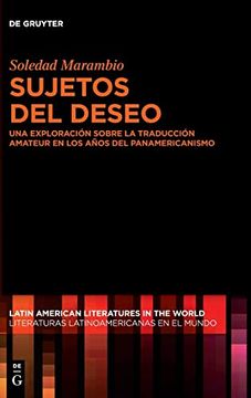 portada Sujetos del Deseo una Exploración Sobre la Traducción Amateur en los Años del Panamericanismo