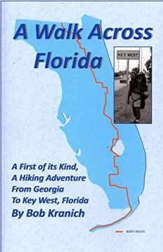 portada A Walk Across Florida: A First of its Kind, A Hiking Adventure from Georgia to Key West, Florida