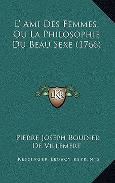 portada l' ami des femmes, ou la philosophie du beau sexe (1766) (en Inglés)