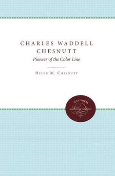 portada charles waddell chesnutt: pioneer of the color line (en Inglés)