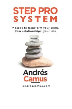 portada Step Pro System: 7-Steps to transform your Work, your Relationships, your Life (en Inglés)