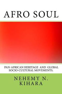 portada Afro Soul: : Pan-African Socio-Cultural Movements in the World (en Inglés)