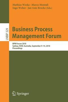 portada Business Process Management Forum: BPM Forum 2018, Sydney, Nsw, Australia, September 9-14, 2018, Proceedings (en Inglés)