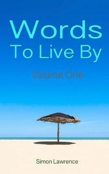 portada Words To Live By: Volume One (in English)