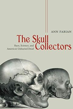 portada The Skull Collectors: Race, Science, and America'S Unburied Dead (en Inglés)