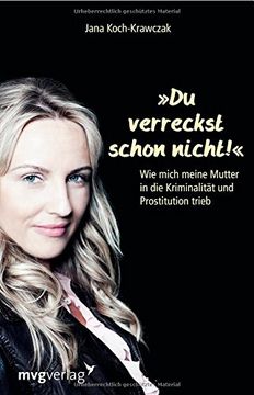 portada Du verreckst schon nicht!: Wie Mich Meine Mutter In Die Kriminalität Und Prostitution Trieb (in German)