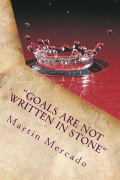 portada "Goals are NOT written in stone": The best way to predict the future is to invent it. (en Inglés)