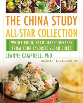 portada The China Study All-star Collection: Whole Food, Plant-based Recipes From Your Favorite Vegan Chefs (en Inglés)