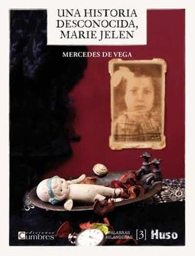 portada Una Historia Desconocida, Marie Jelen