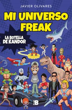 portada Mi Universo Freak: Los Héroes, Películas, Series, Juguetes y Videojuegos de mi Vida