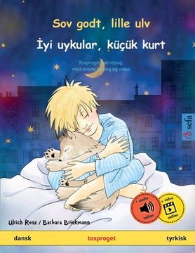 portada Sov godt, lille ulv - yi uykular, küçük kurt (dansk - tyrkisk): Tosproget børnebog, med online lydbog og video (en Danés)