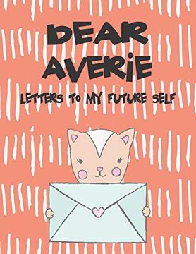 portada Dear Averie, Letters to my Future Self: A Girl's Thoughts (Preserve the Memory) (in English)