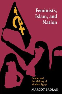 portada Feminists, Islam, and Nation: Gender and the Making of Modern Egypt (en Inglés)