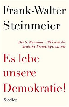 portada Es Lebe Unsere Demokratie! Der 9. November 1918 und die Deutsche Freiheitsgeschichte (in German)