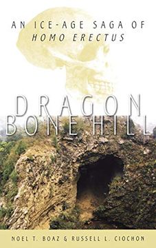 portada Dragon Bone Hill: An Ice-Age Saga of Homo Erectus (en Inglés)