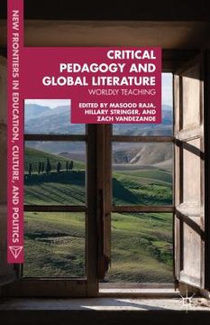 portada Critical Pedagogy and Global Literature: Worldly Teaching (in English)