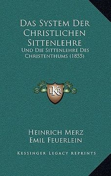 portada Das System Der Christlichen Sittenlehre: Und Die Sittenlehre Des Christenthums (1855) (en Alemán)