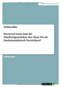 portada Inwieweit kann man die Glaubensgrundsätze des Opus Dei als fundamentalistisch bezeichnen? (German Edition)