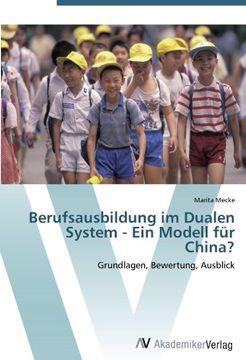 portada Berufsausbildung im Dualen System -  Ein Modell für China?: Grundlagen, Bewertung, Ausblick
