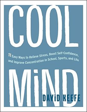 portada Cool Mind: 11 Easy Ways to Relieve Stress, Boost Self-Confidence, and Improve Concentration in School, Sports, and Life (en Inglés)
