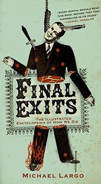 portada Final Exits: The Illustrated Encyclopaedia of how we die (en Inglés)