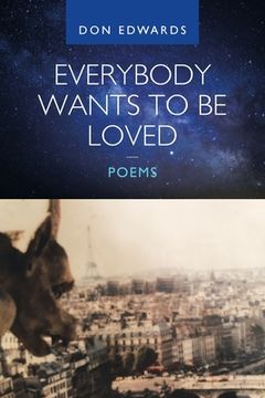 portada Everybody Wants to Be Loved - Poems (in English)