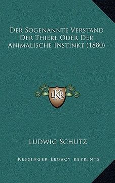 portada Der Sogenannte Verstand Der Thiere Oder Der Animalische Instinkt (1880) (in German)