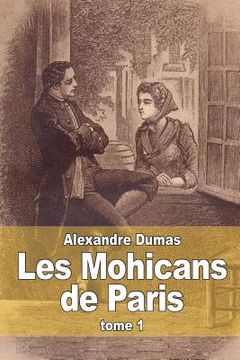 portada Les Mohicans de Paris: Tome 1 (en Francés)