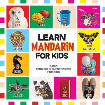 portada Learn Mandarin for Kids: Basic Chinese Words for Kids - Bilingual Mandarin Chinese English Book: 1 (my First Chinese Words - Learn Mandarin Chinese) (in English)