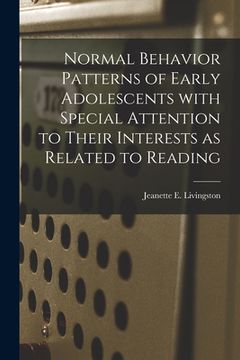 portada Normal Behavior Patterns of Early Adolescents With Special Attention to Their Interests as Related to Reading (en Inglés)